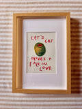 Let’s eat olives and fall in love