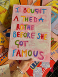 I bought a Theda Rothe before she got famous