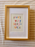 You’re very sexy + nice